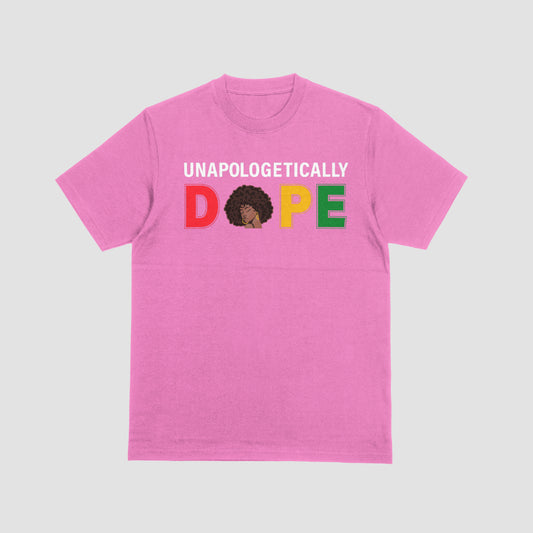 Unapologetically DOPE Tee